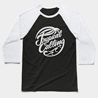 Tropical Calling Baseball T-Shirt